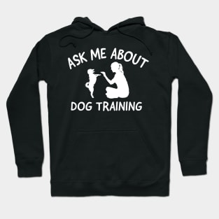 ask me about dog training Hoodie